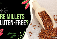 Are Millets Gluten-Free? What You Need to Know About Millets and Gluten