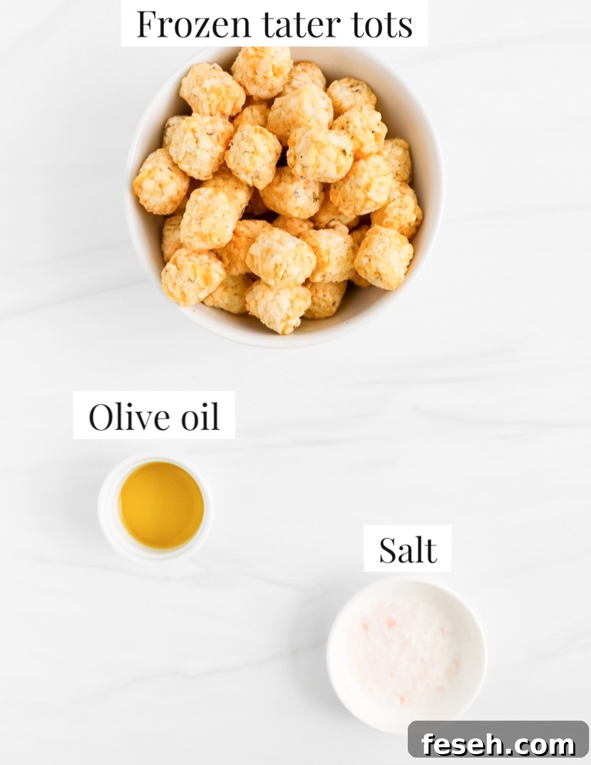 Labeled ingredients in white bowls including: frozen tater tots, olive oil, salt.